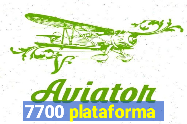 7700 plataforma